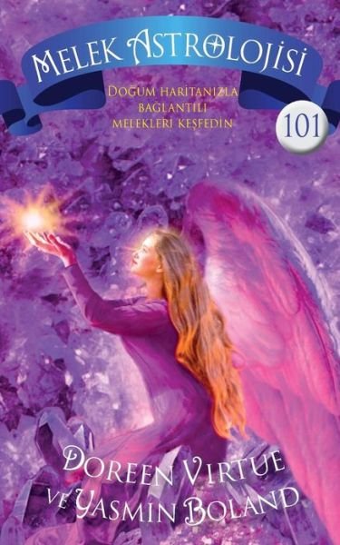Melek Astrolojisi 101 - Doreen Virtue - Bøker - Güzeldünya Kitaplari - 9786056335440 - 3. mars 2014