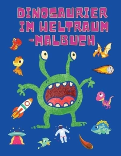 Cover for Shanice Johnson · Dinosaurier im Weltraum-Malbuch (Taschenbuch) (2021)
