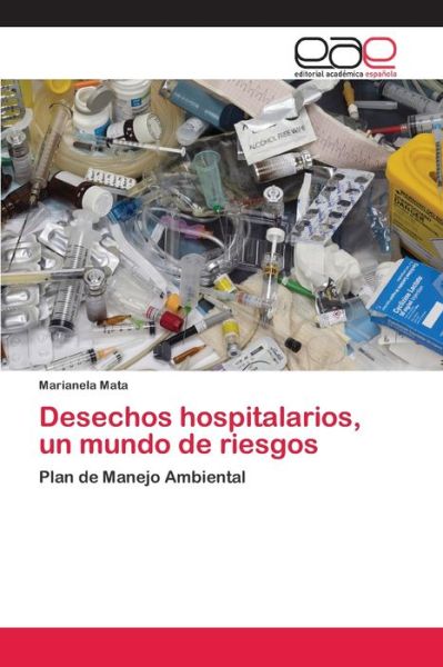 Cover for Mata · Desechos hospitalarios, un mundo d (Buch) (2020)