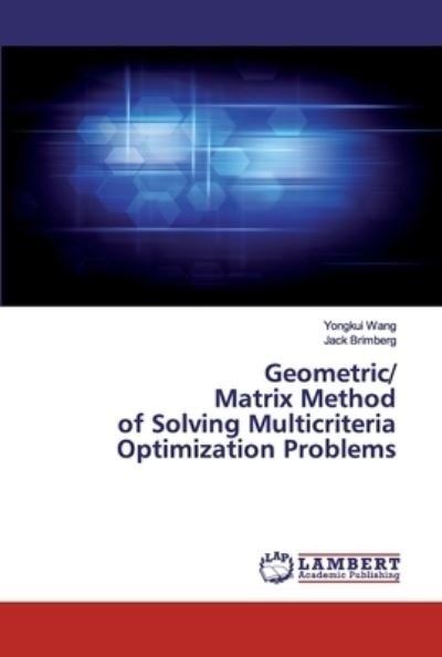 Geometric / Matrix Method of Solving - Wang - Boeken -  - 9786200482440 - 10 januari 2020