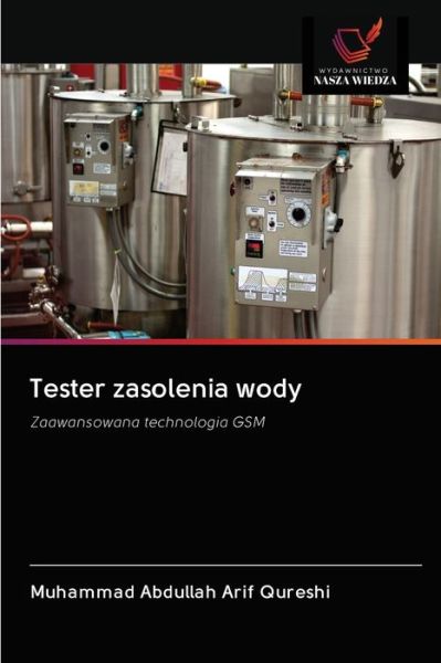 Tester zasolenia wody - Muhammad Abdullah Arif Qureshi - Livros - Wydawnictwo Nasza Wiedza - 9786202839440 - 30 de setembro de 2020