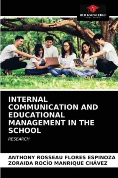 Cover for Anthony Rosseau Flores Espinoza · Internal Communication and Educational Management in the School (Paperback Book) (2021)