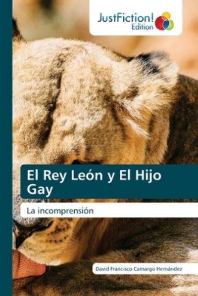 Cover for David Francisco Camargo Hernandez · El Rey Leon y El Hijo Gay (Paperback Book) (2021)