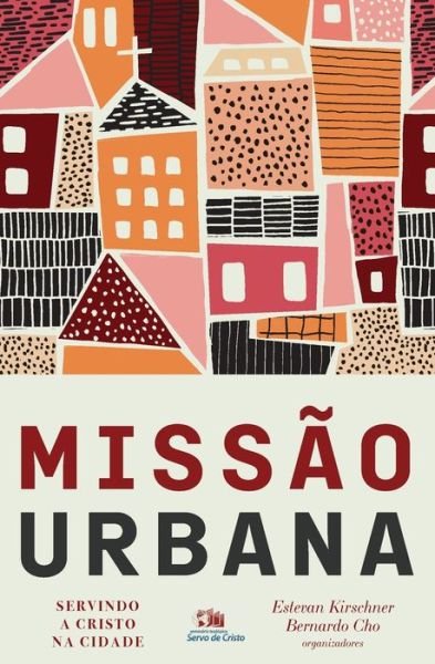 Cover for Estevan Kirschner · Missao urbana: Servindo a Cristo na cidade (Paperback Book) (2021)