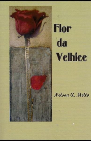 Cover for Nelson Alves Mello · Flor Da Velhice (Paperback Bog) (2015)