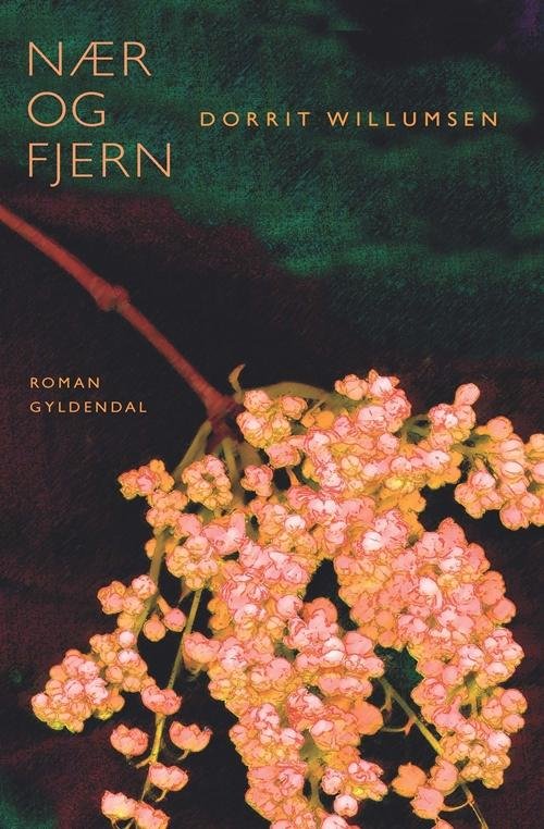 Cover for Dorrit Willumsen · Nær og fjern (Sewn Spine Book) [1st edition] (2015)