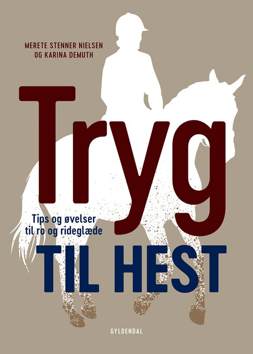 Cover for Merete Stenner; Karina Demuth · Tryg til hest (Inbunden Bok) [1:a utgåva] (2019)