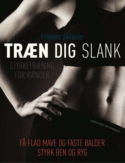 Cover for Frédéric Delavier · Træn dig slank - Styrketræning for kvinder (Hæftet bog) [1. udgave] (2012)
