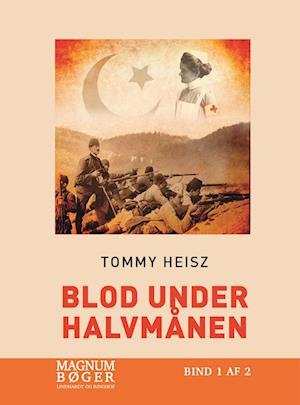 Cover for Tommy Heisz · Blod under halvmånen (Storskrift) (Gebundesens Buch) [2. Ausgabe] (2022)