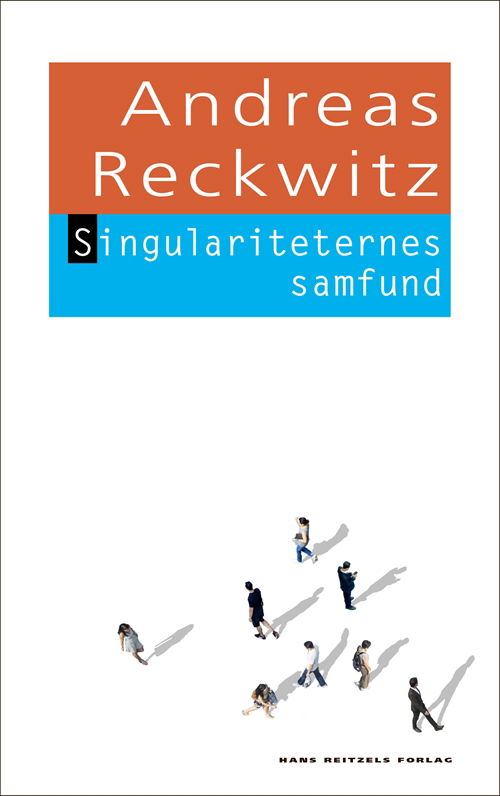 Cover for Andreas Reckwitz · Den hvide serie: Singulariteternes samfund (Hæftet bog) [1. udgave] (2019)