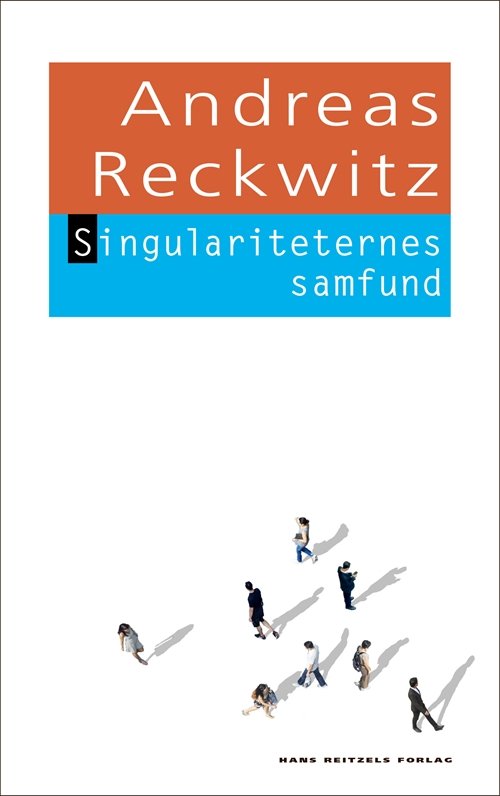 Cover for Andreas Reckwitz · Den hvide serie: Singulariteternes samfund (Heftet bok) [1. utgave] (2019)