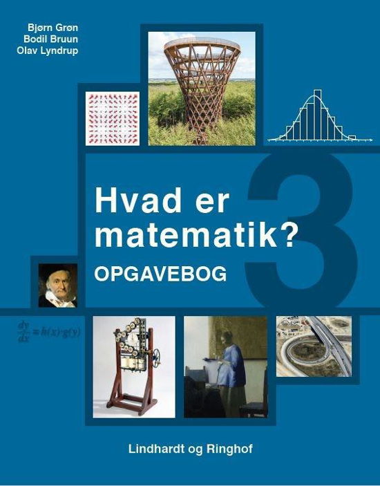 Cover for Bodil Bruun; Bjørn Grøn; Olav Lyndrup · Hvad er matematik: Hvad er matematik? 3, Opgavebog (Hæftet bog) [1. udgave] (2020)