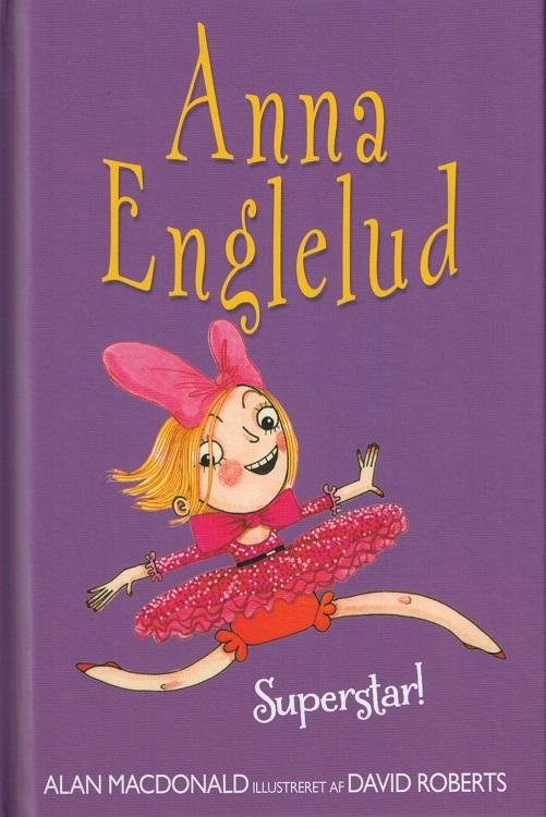 Cover for Alan MacDonald · Anna Englelud: Superstar! (Bound Book) [1st edition] (2015)