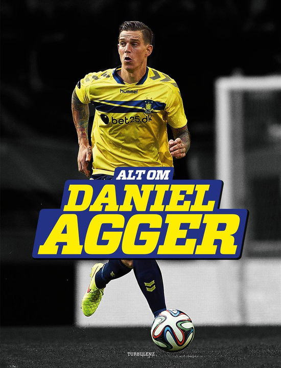 Cover for Erik Christian Larsen · Alt Om Daniel Agger (Bound Book) (2015)