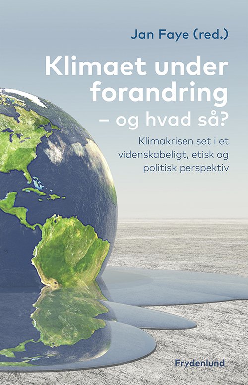 Cover for Jan Faye (red.) · Klimaet under forandring, og hvad så? (Hæftet bog) [1. udgave] (2019)