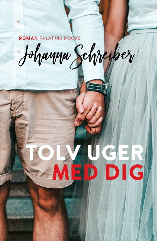 Cover for Johanna Schreiber · Tolv uger med dig (Taschenbuch) [1. Ausgabe] (2021)