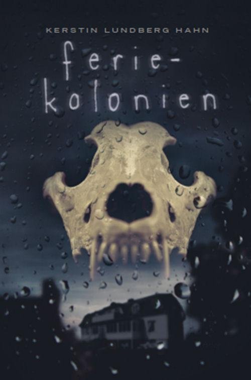 Cover for Kerstin Lundberg Hahn · Feriekolonien (Inbunden Bok) [1:a utgåva] [Indbundet] (2014)