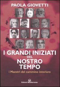 Cover for Paola Giovetti · I Grandi Iniziati Del Nostro Tempo. I Maestri Del Cammino Interiore (Book)