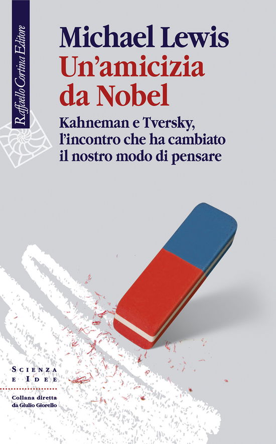 Cover for Michael Lewis · Un' Amicizia Da Nobel. Kahneman E Tversky, L'incontro Che Ha Cambiato Il Nostro Modo Di Pensare (Book)