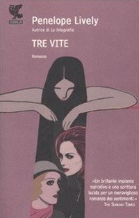 Cover for Penelope Lively · Tre Vite (Book)