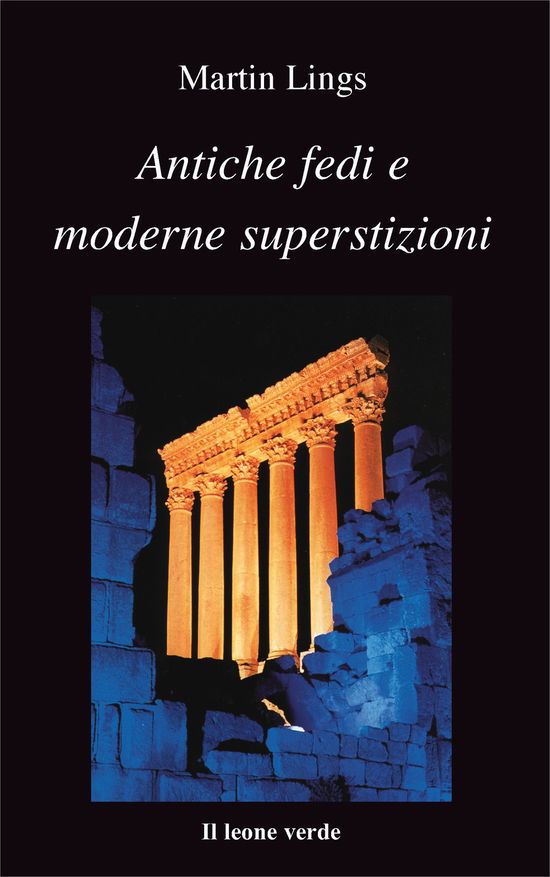 Antiche Fedi E Moderne Superstizioni - Martin Lings - Books -  - 9788887139440 - 