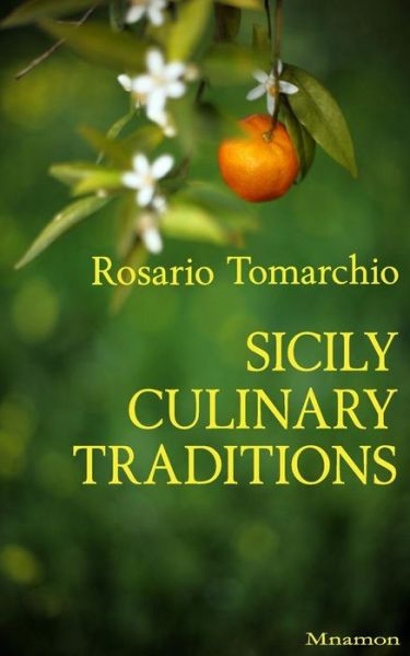 Cover for Rosario Tomarchio · Sicily Culinary Traditions (Paperback Book) (2014)