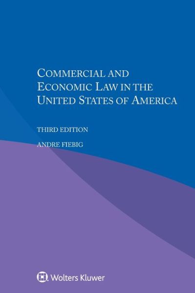 Cover for Andre Fiebig · Commercial and Economic Law in the United States of America (Paperback Book) [3 New edition] (2017)
