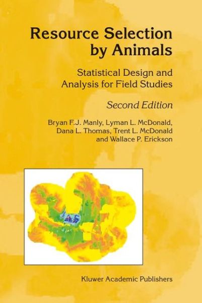 B.F. Manly · Resource Selection by Animals: Statistical Design and Analysis for Field Studies (Paperback Book) [Softcover reprint of the original 2nd ed. 2002 edition] (2010)