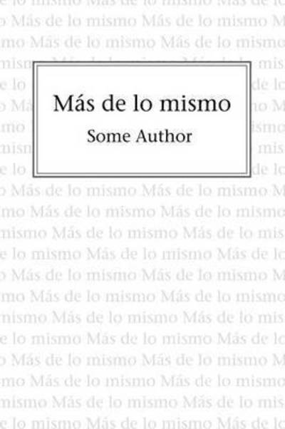 Cover for Some Author · Mas de lo mismo (Paperback Book) (2016)