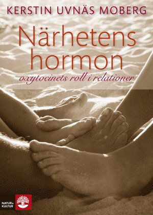 Cover for Kerstin Uvnäs Moberg · Närhetens hormon : oxytocinets roll i relationer (Bound Book) (2009)