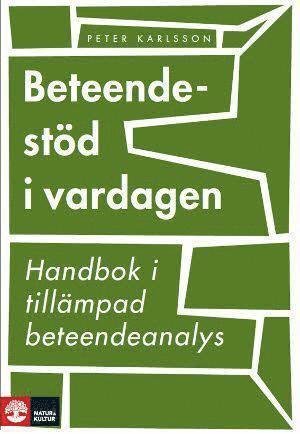 Karlsson Peter · Beteendestöd i vardagen : handbok i tillämpad beteendeanalys (Taschenbuch) (2010)