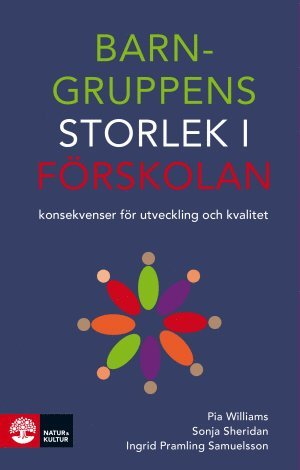 Cover for Pia Williams, Sonja Sheridan, Ingrid Pramling Samuelsson · Barngruppens storlek i förskolan : konsekvenser för utveckling och kvalitet (Paperback Book) (2016)