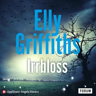 Irrbloss - Elly Griffiths - Audio Book - Bokförlaget Forum - 9789137158440 - October 28, 2020