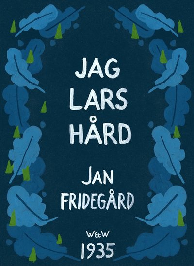 Cover for Jan Fridegård · Jag Lars Hård (ePUB) (2013)