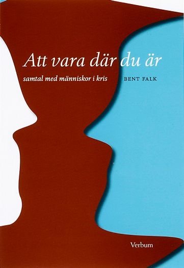 Cover for Bent Falk · Att vara där du är : samtal med människor i kris (Bog) (2005)