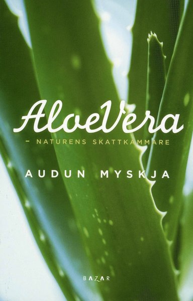 Cover for Audun Myskja · Aloe vera : naturens skattkammare (Book) (2008)