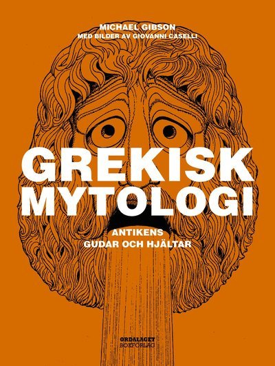 Cover for Michael Gibson · Grekisk mytologi: Antikens gudar och hjältar (Bound Book) (2018)