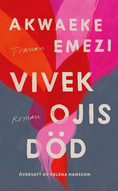 Vivek Ojis död - Akwaeke Emezi - Books - Bokförlaget Tranan - 9789188903440 - January 19, 2023