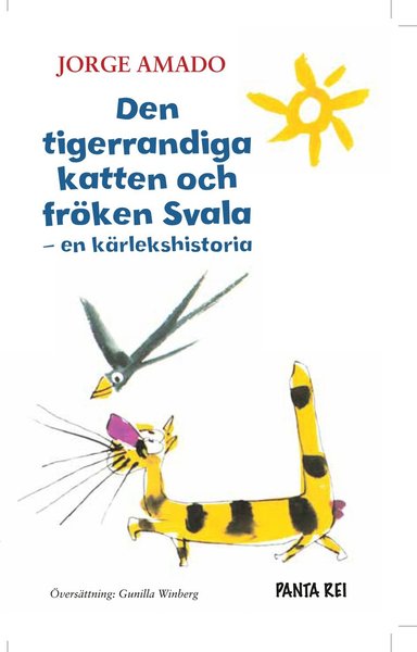 Den tigerrandiga katten och fröken Svala : en kärlekshistoria - Jorge Amado - Books - Panta rei - 9789197884440 - September 25, 2012