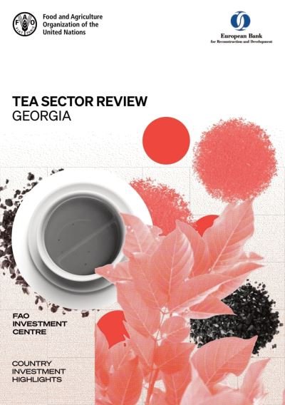 Cover for Food and Agriculture Organization: FAO Investment Centre · Tea sector review - Georgia - Country investment highlights (Paperback Book) (2022)