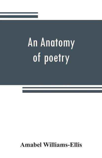 Cover for Amabel Williams-Ellis · An anatomy of poetry (Pocketbok) (2019)