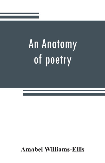 Cover for Amabel Williams-Ellis · An anatomy of poetry (Taschenbuch) (2019)