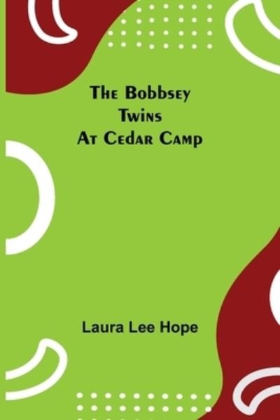 Cover for Laura Lee Hope · The Bobbsey Twins at Cedar Camp (Pocketbok) (2021)