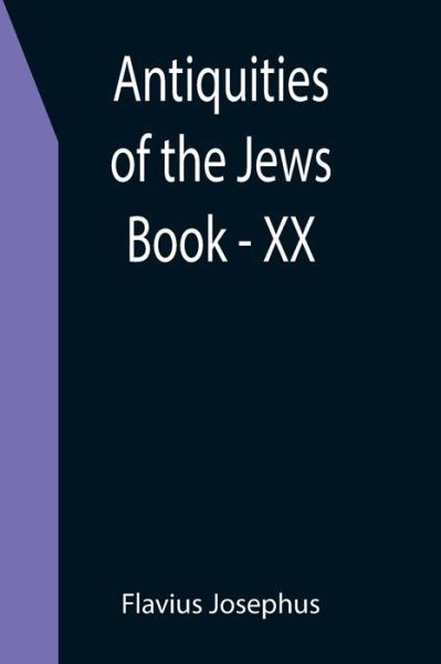 Cover for Flavius Josephus · Antiquities of the Jews; Book - XX (Taschenbuch) (2021)