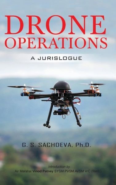 Cover for G S Sachdeva · Drone Operations: a Jurislogue (Hardcover bog) (2015)