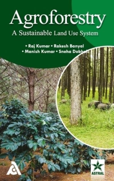 Cover for Raj Kumar · Agroforestry: A Sustainable Land Use System (Hardcover Book) (2020)