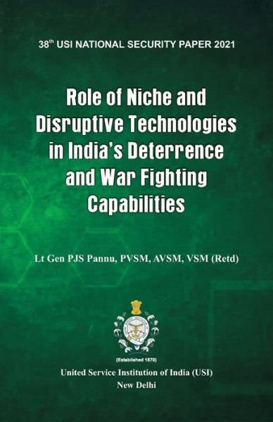 Cover for Lt Gen P J S Pannu · Role of Niche and Disruptive Technologies in India's Deterrence and War Fighting Capabilities (Taschenbuch) (2021)