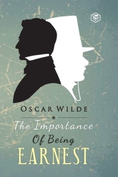 The Importance of Being Earnest - Oscar Wilde - Books - Sanage Publishing - 9789391316440 - July 21, 2021
