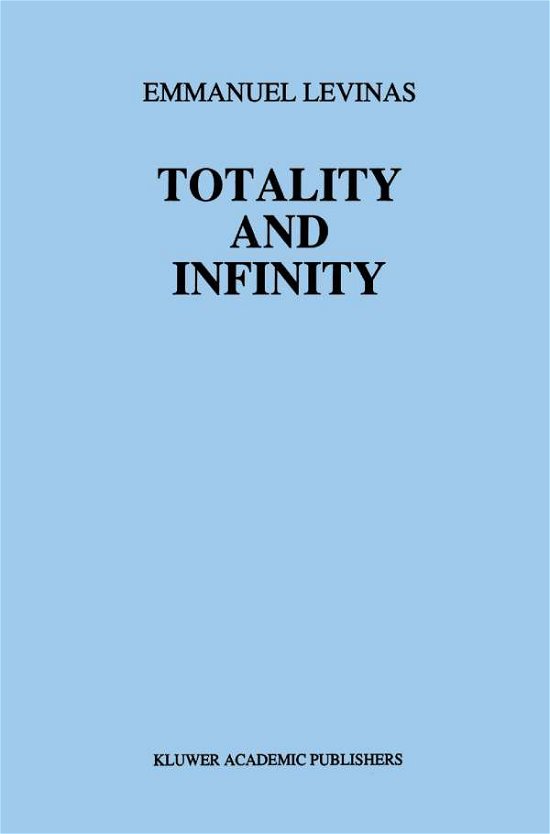 Cover for E. Levinas · Totality and Infinity: An Essay on Exteriority - Martinus Nijhoff Philosophy Texts (Paperback Book) [4th ed. 1991 edition] (2011)