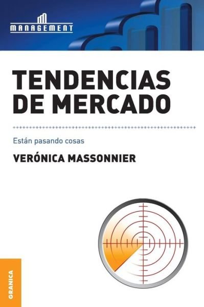 Tendencias De Mercado - Veronica Massonnier - Books - Ediciones Granica, S.A. - 9789506415440 - September 1, 2008